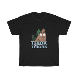 Thick THIGHS tee